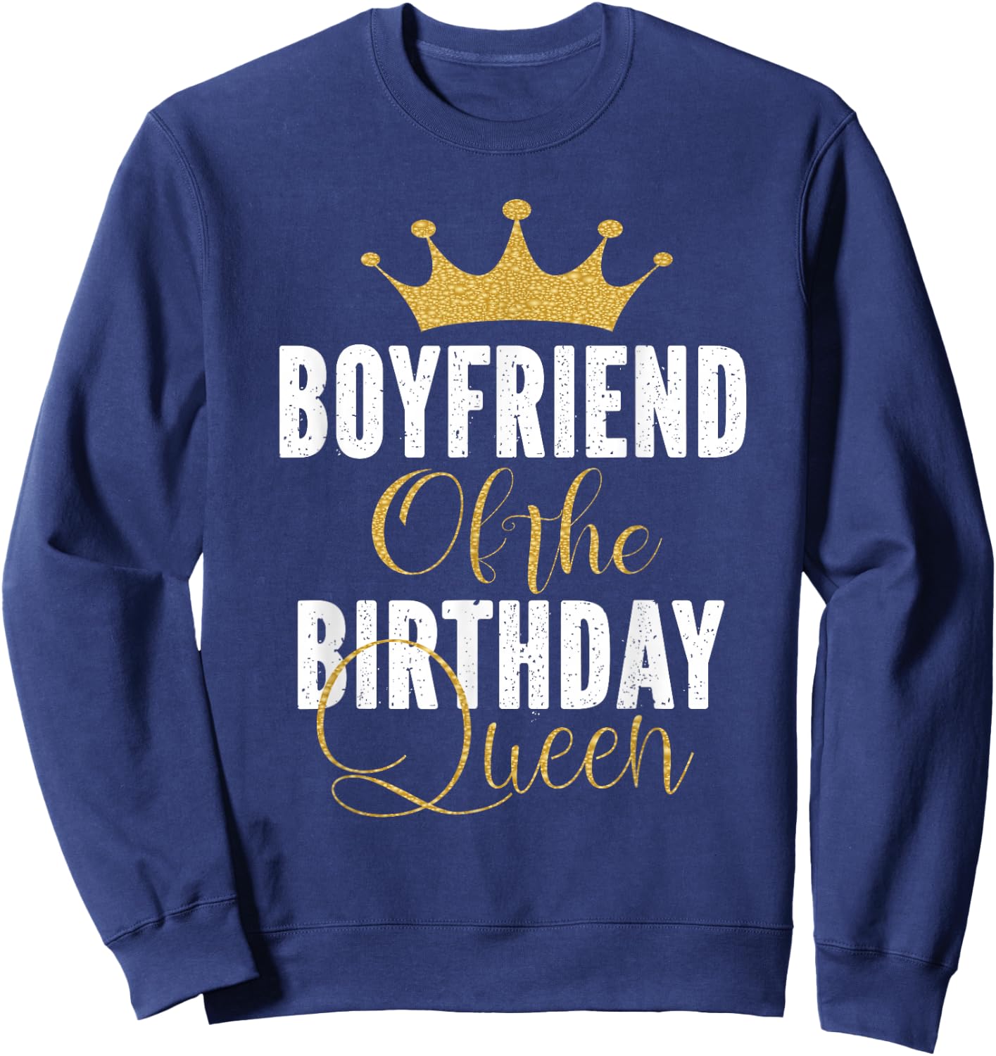 Boyfriend Of The Birthday Queen Girl Bday Party Gift Sweatshirt - Sweatshirt | Navy