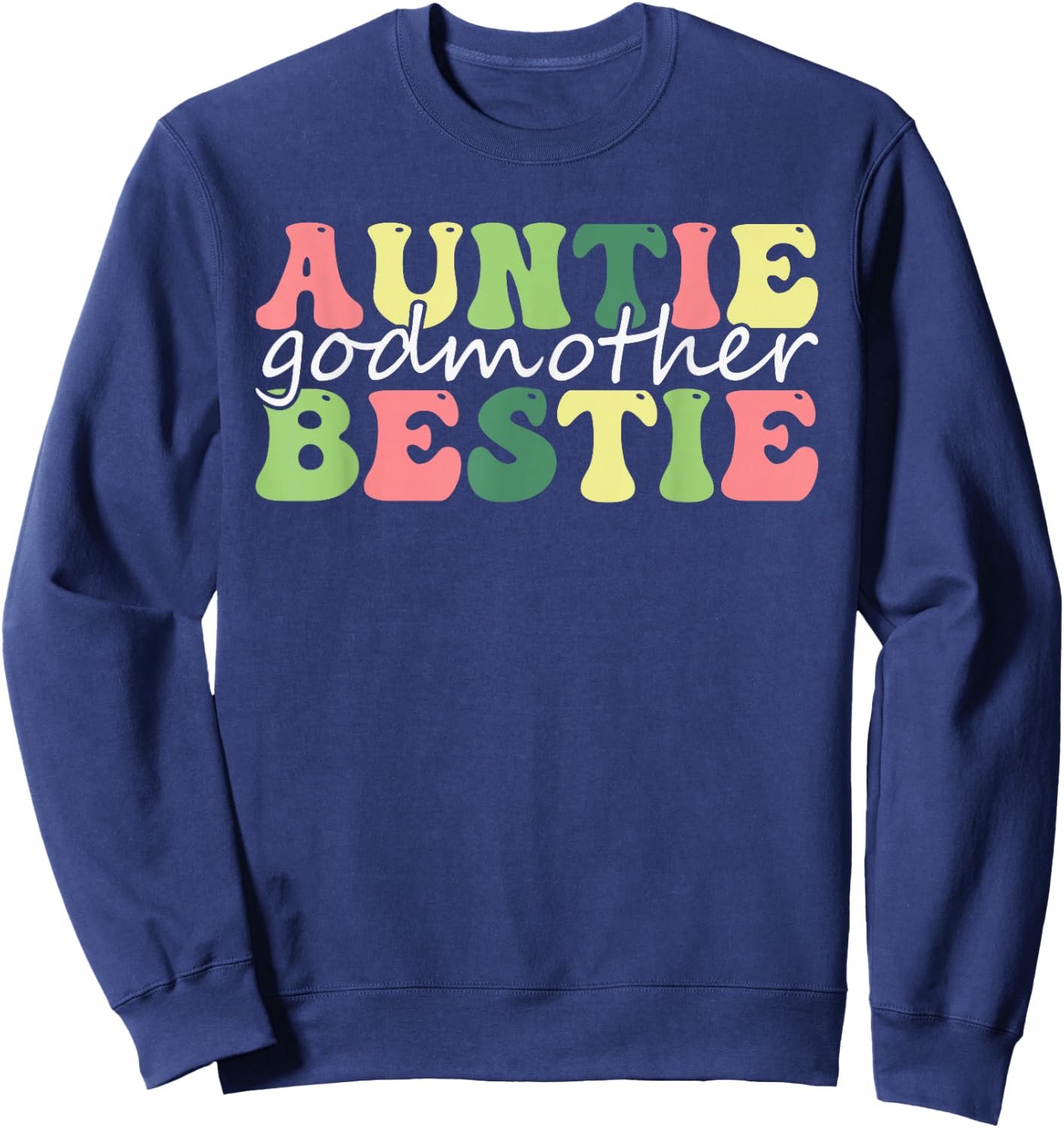 Auntie Godmother Bestie Funny Aunt God Mother Bestie legend Sweatshirt - Sweatshirt | Navy