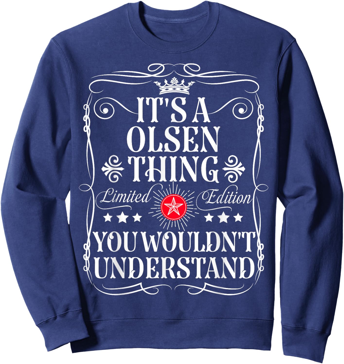 Olsen Name Its A Olsen Thing You Wouldn't Understand Sweatshirt - Sweatshirt | Navy