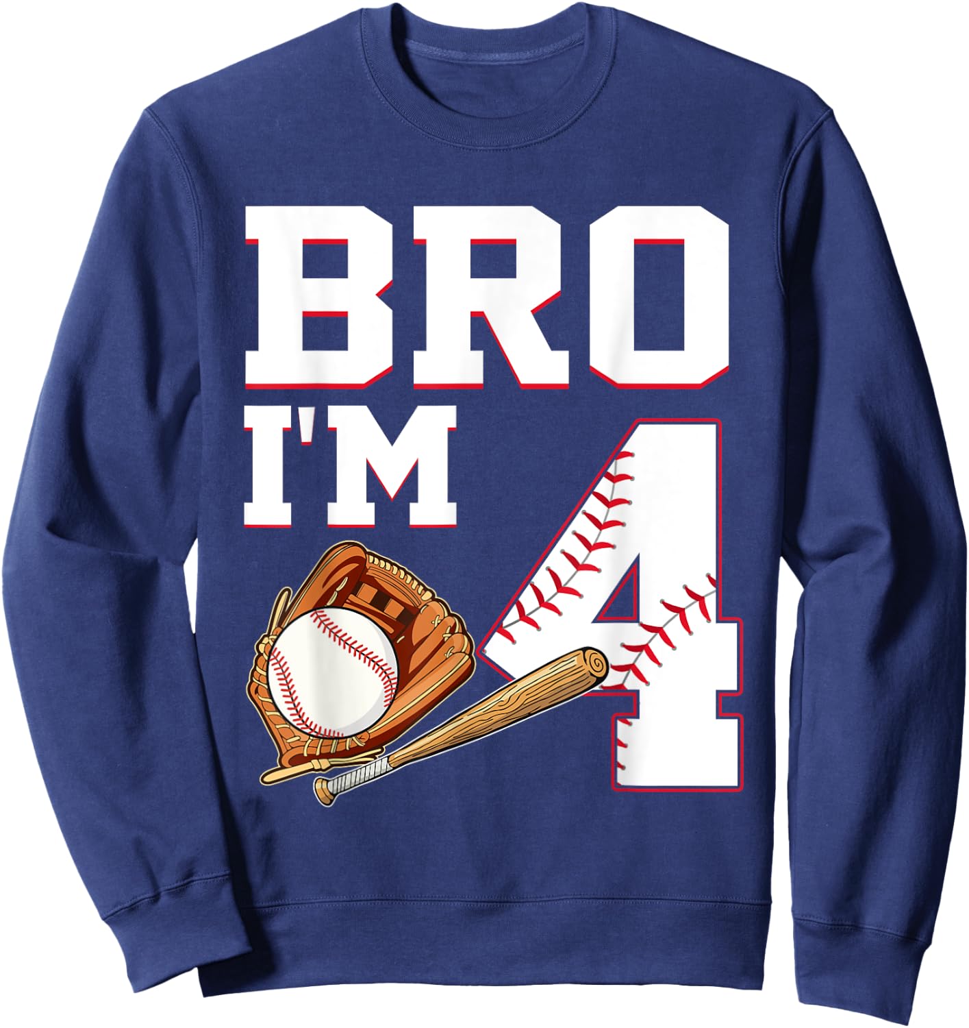 Bro I'm 4 Birthday Baseball 4 Years Old Party Boys Sweatshirt - Sweatshirt | Navy
