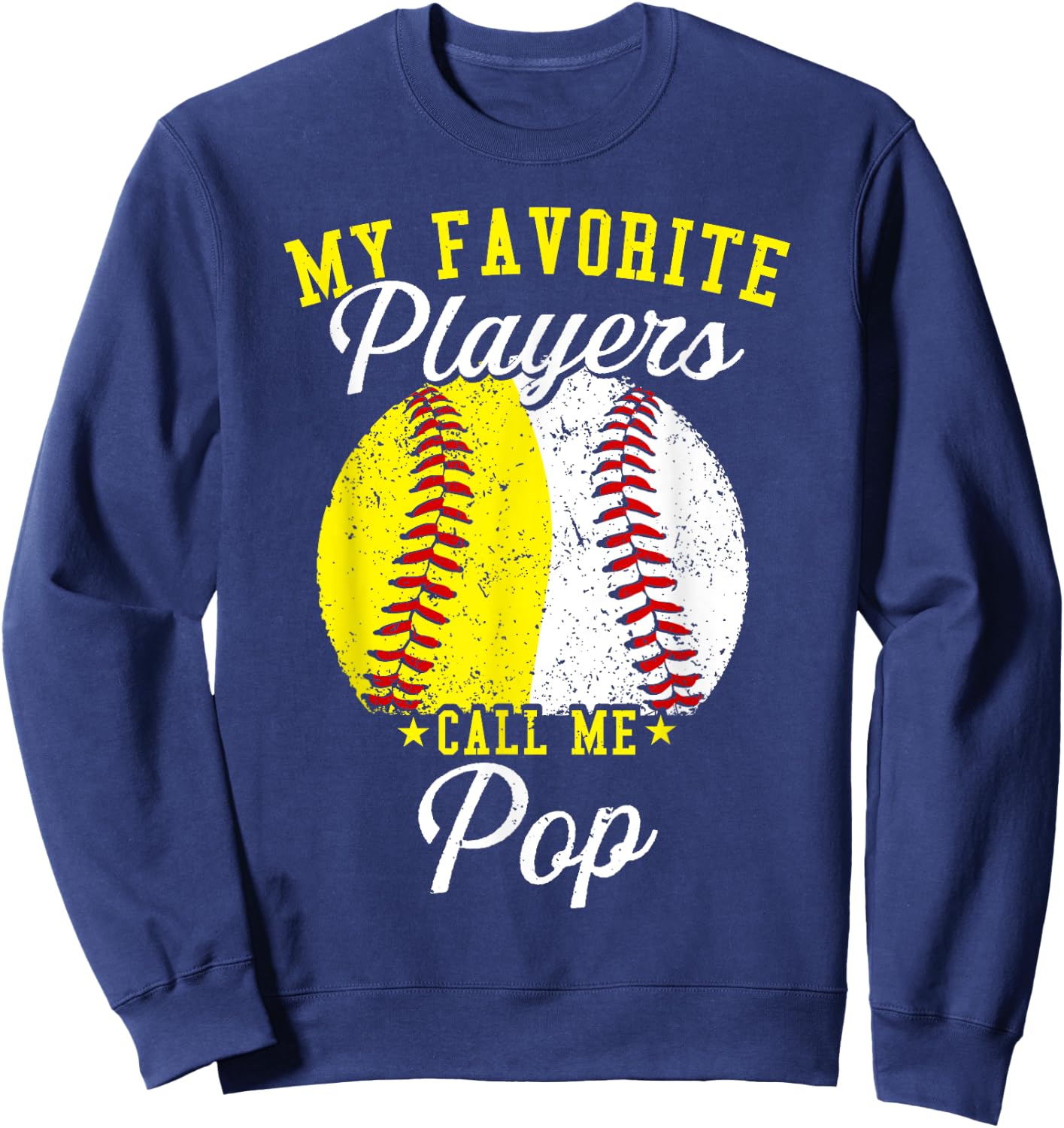 Funny My Favorite Baseball Softball Player Calls Me Pop Sweatshirt - Sweatshirt | Navy