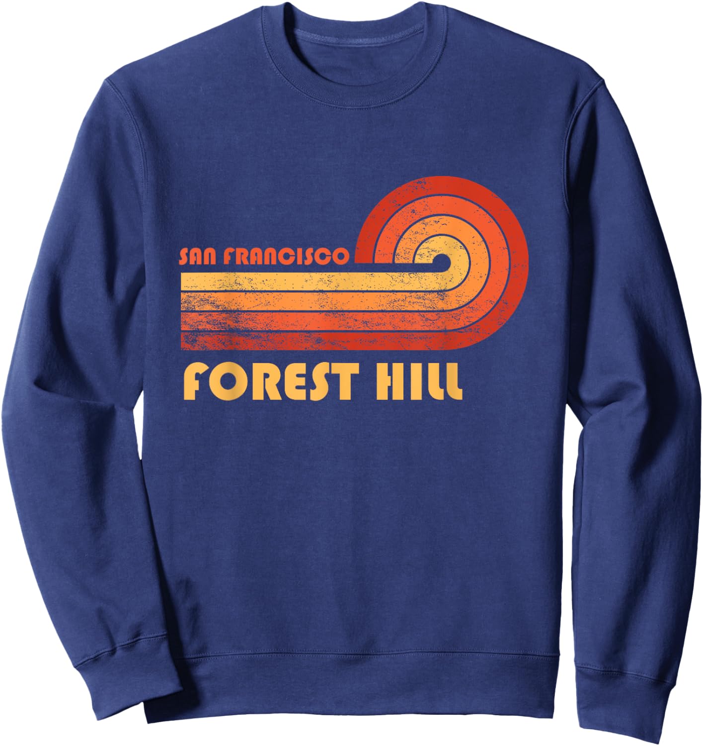 Forest Hill San Francisco California Retro Vintage Sweatshirt - Sweatshirt | Navy