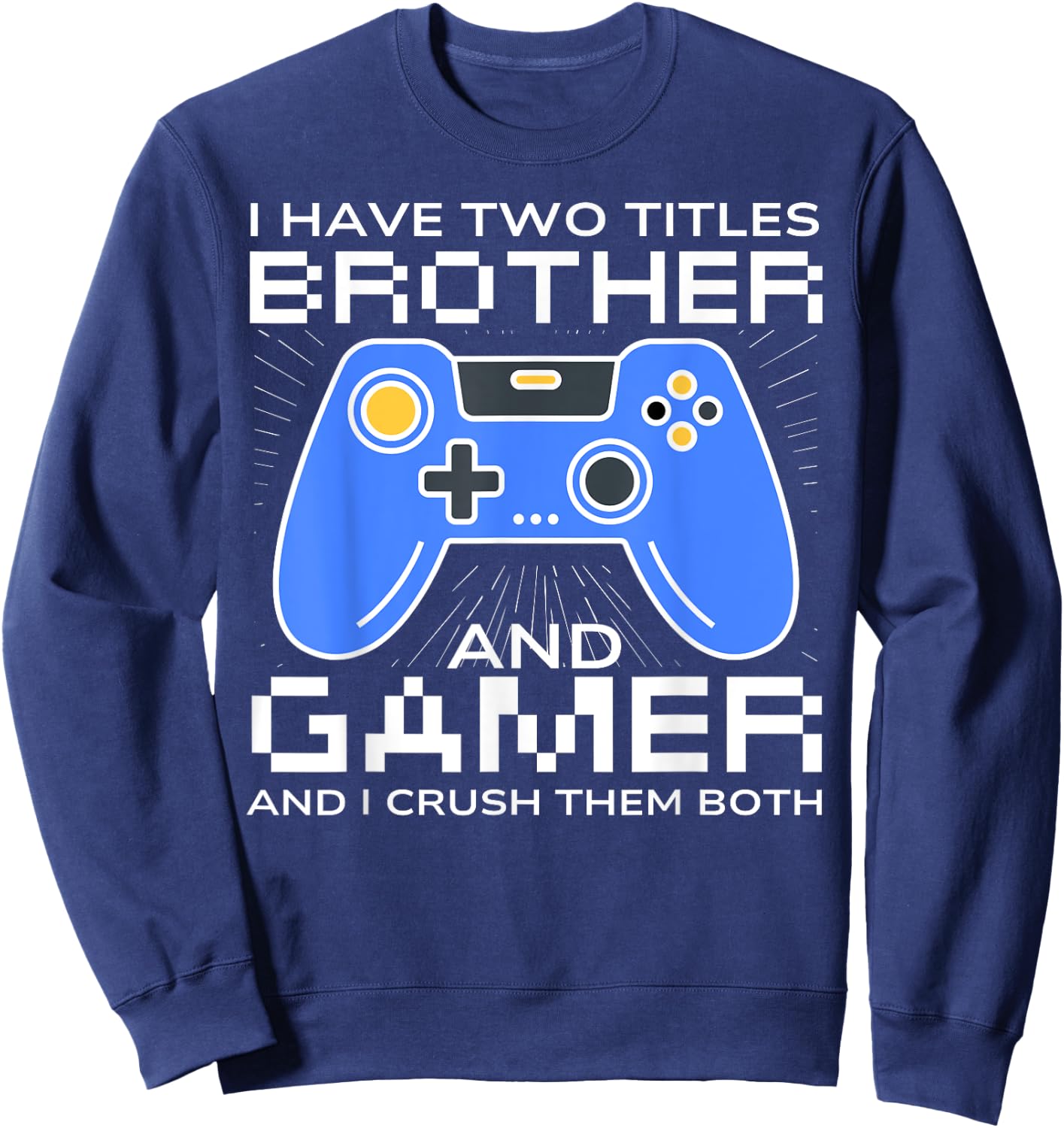 Funny Gaming Design For Brother Gamer Boys Kids Gaming Lover Sweatshirt - Sweatshirt | Navy