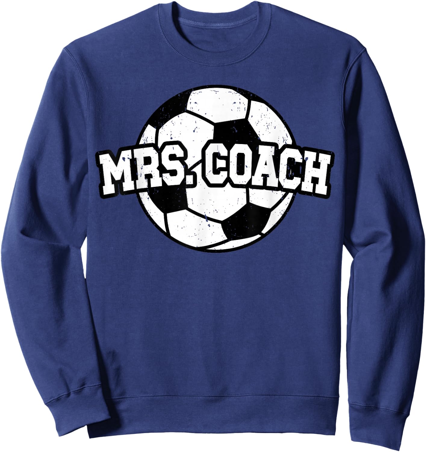 Mrs Coach Soccer Coach Wife Of A Soccer Coach Sweatshirt - Sweatshirt | Navy