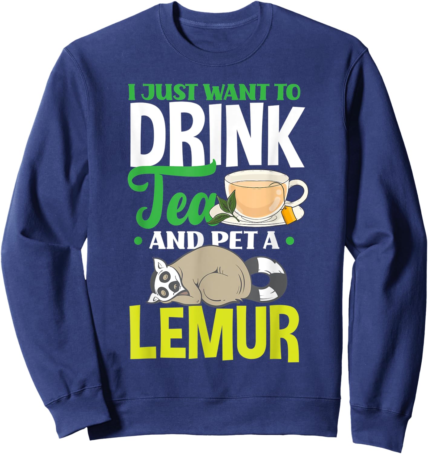 Lemur Lover Drink Tea Pet Lemur Sweatshirt - Sweatshirt | Navy