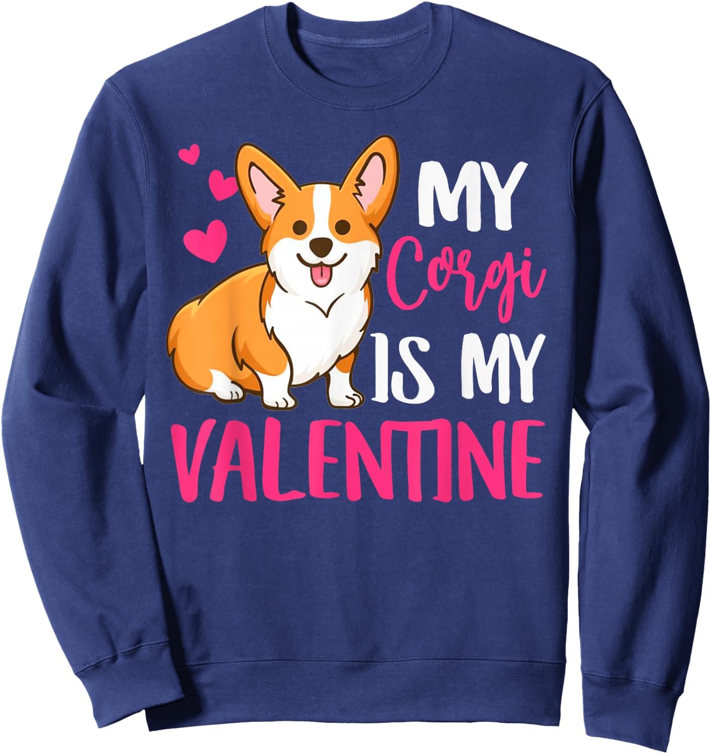 Valentines Corgi Dog, Puppy Owners Dad Mom Boy Girl Funny Sweatshirt - Sweatshirt | Navy