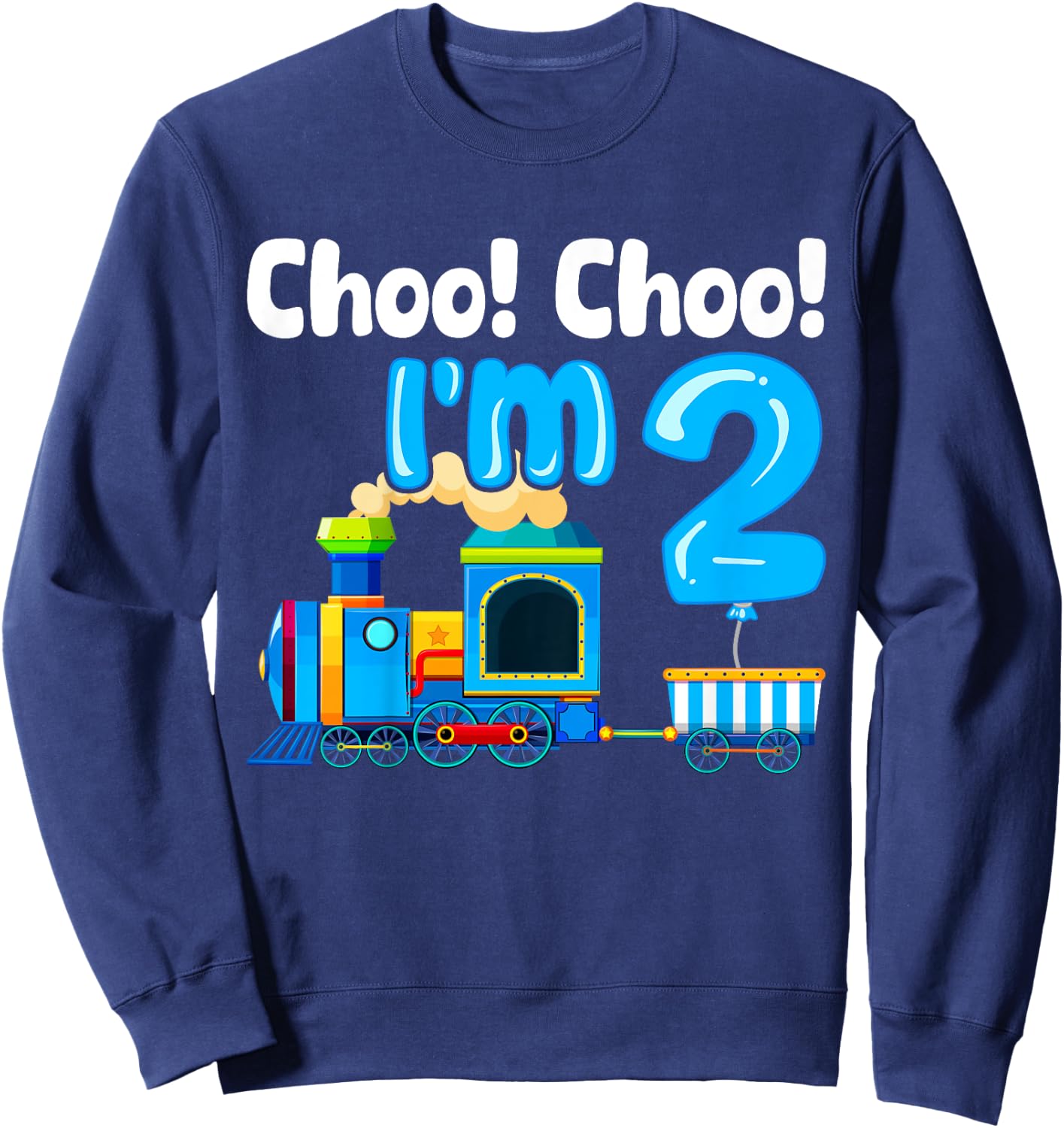 Train Choo Choo I'm 2 Years Old 2nd Birthday Train Kids Sweatshirt - Sweatshirt | Navy
