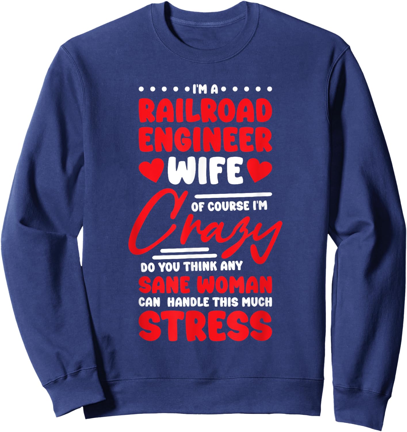 Rail Road Engineer Wife Design for Train Lover Sweatshirt - Sweatshirt | Navy