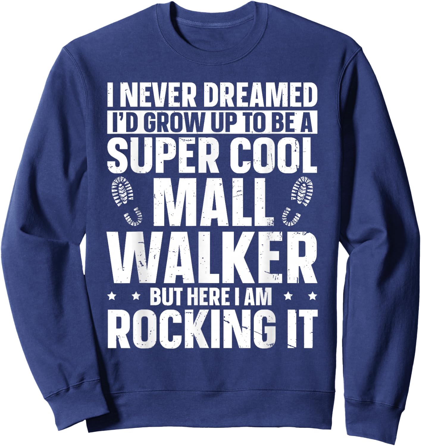Official Mall Walker Design for a Mall Walker Sweatshirt - Sweatshirt | Navy