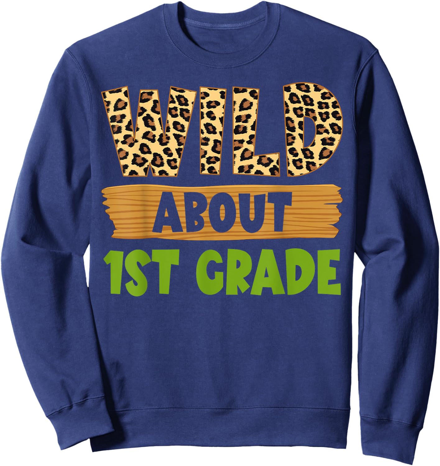 Wild About 1st Grade Teacher Student First Grade Zoo Safari Sweatshirt - Sweatshirt | Navy
