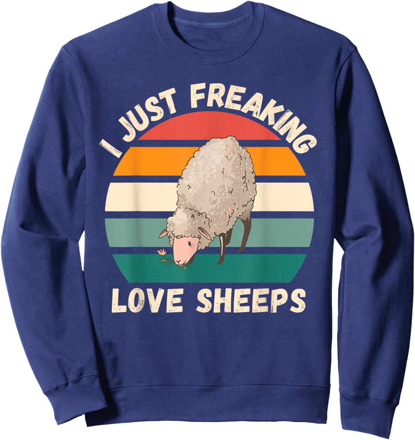 Retro Sheeps I Just Freaking Love Sheeps Animals Lover Sweatshirt - Sweatshirt | Navy