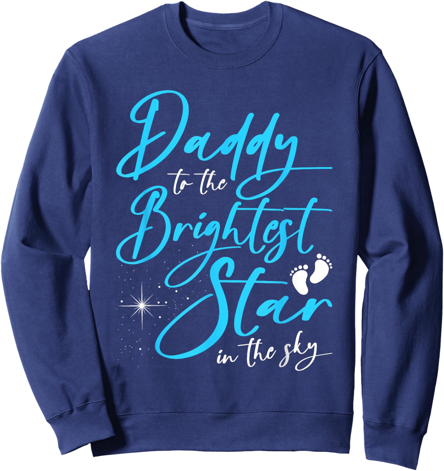 Angel Baby Dad - Daddy To The Brightest Star Infant Loss Sweatshirt - Sweatshirt | Navy