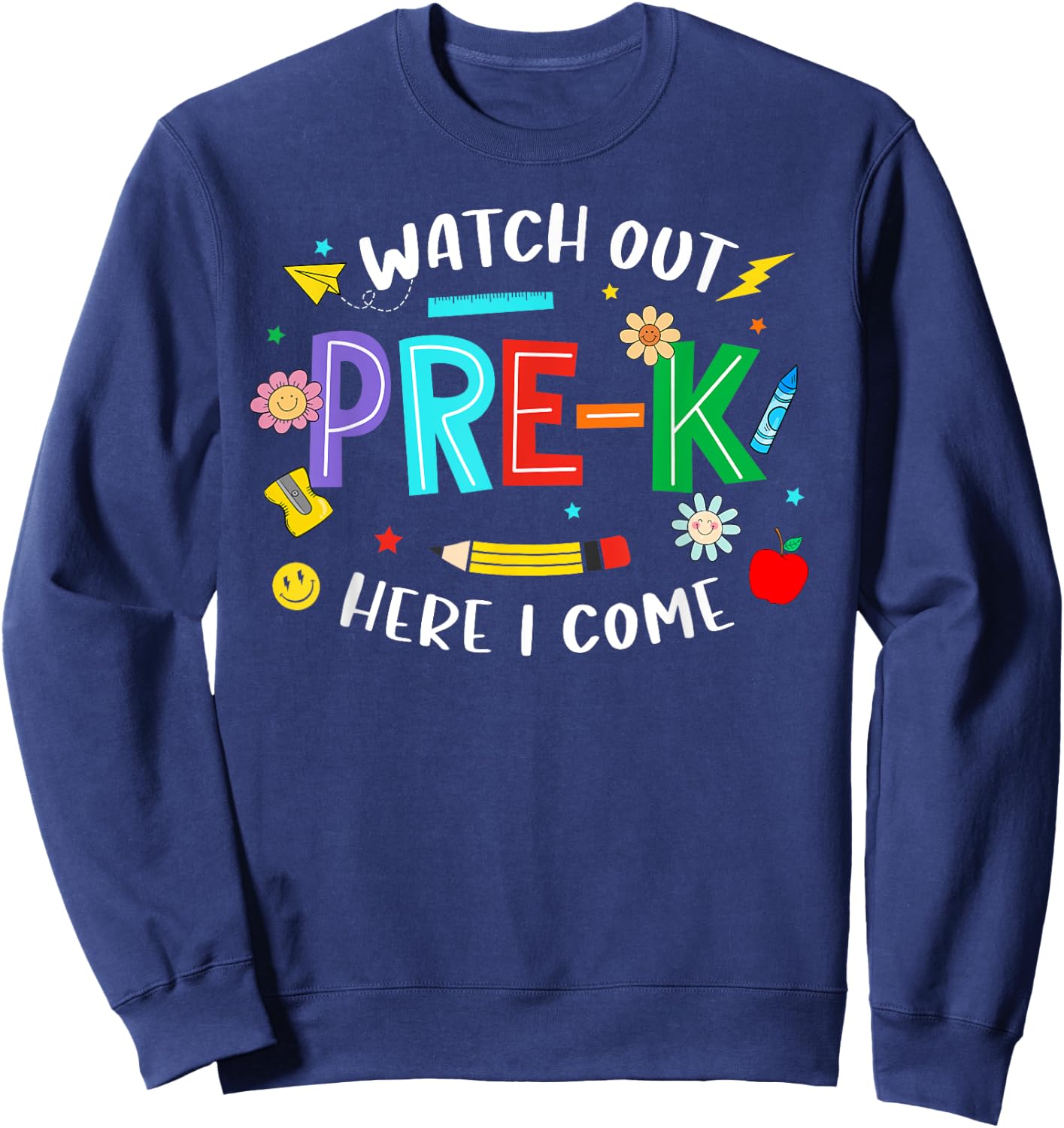 Watch Out Pre K Here I Come Pre K Back To School Teacher Kid Sweatshirt - Sweatshirt | Navy