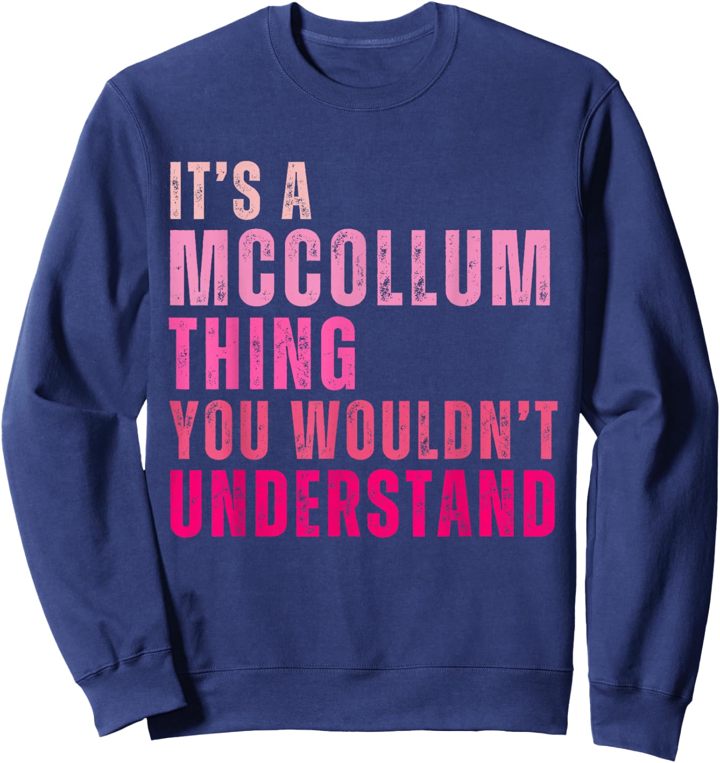 It's A Mccollum Thing You Wouldn't Understand Vintage Sweatshirt - Sweatshirt | Navy