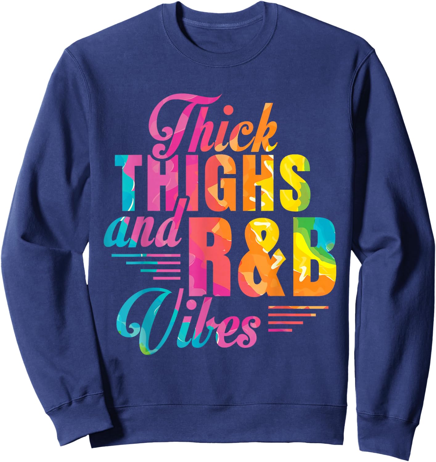 Thick Thighs R&B Vibes Sweatshirt - Sweatshirt | Navy