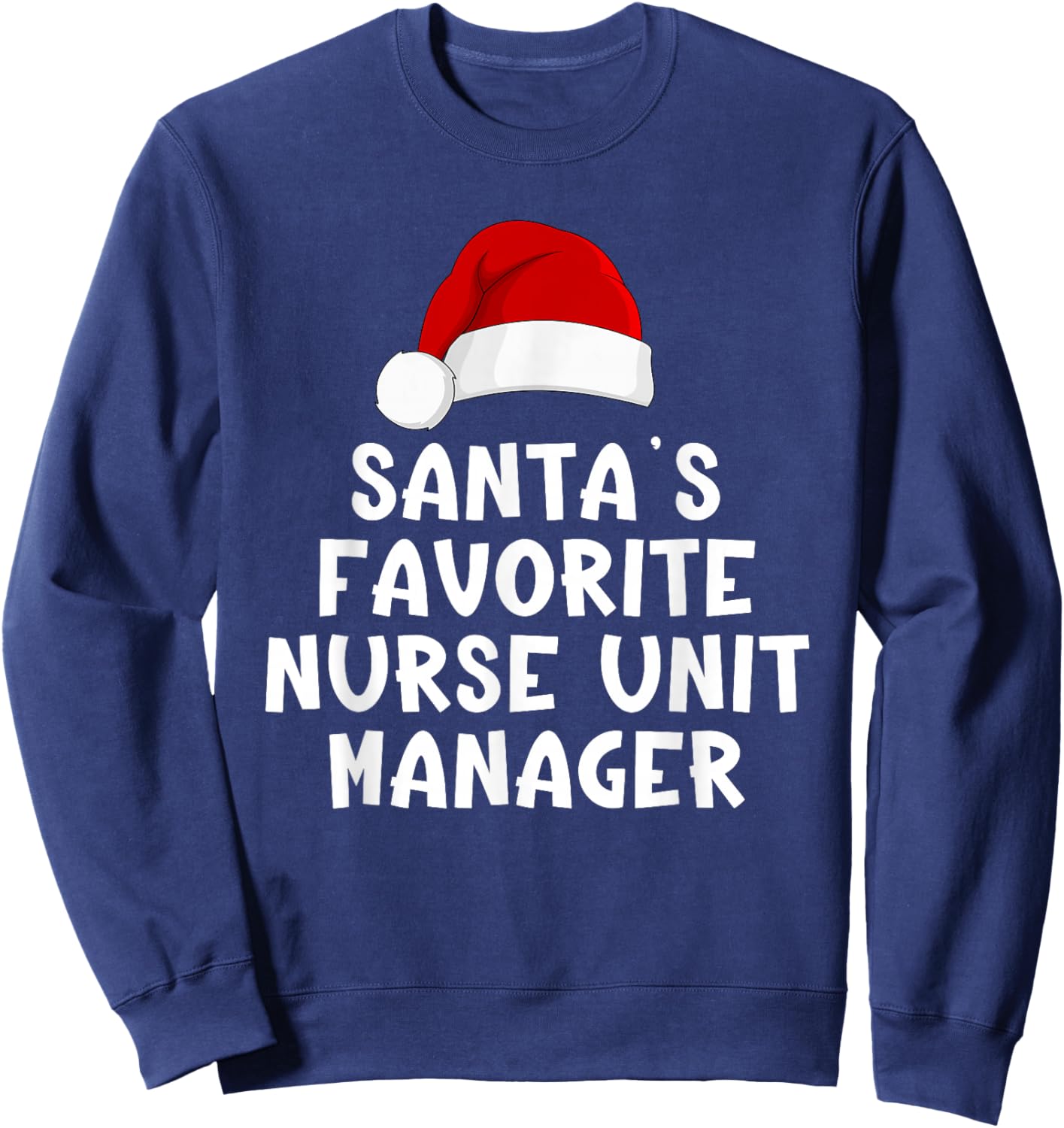 Christmas Santa's Favorite Nurse Unit Manager Funny Pajama Sweatshirt - Sweatshirt | Navy