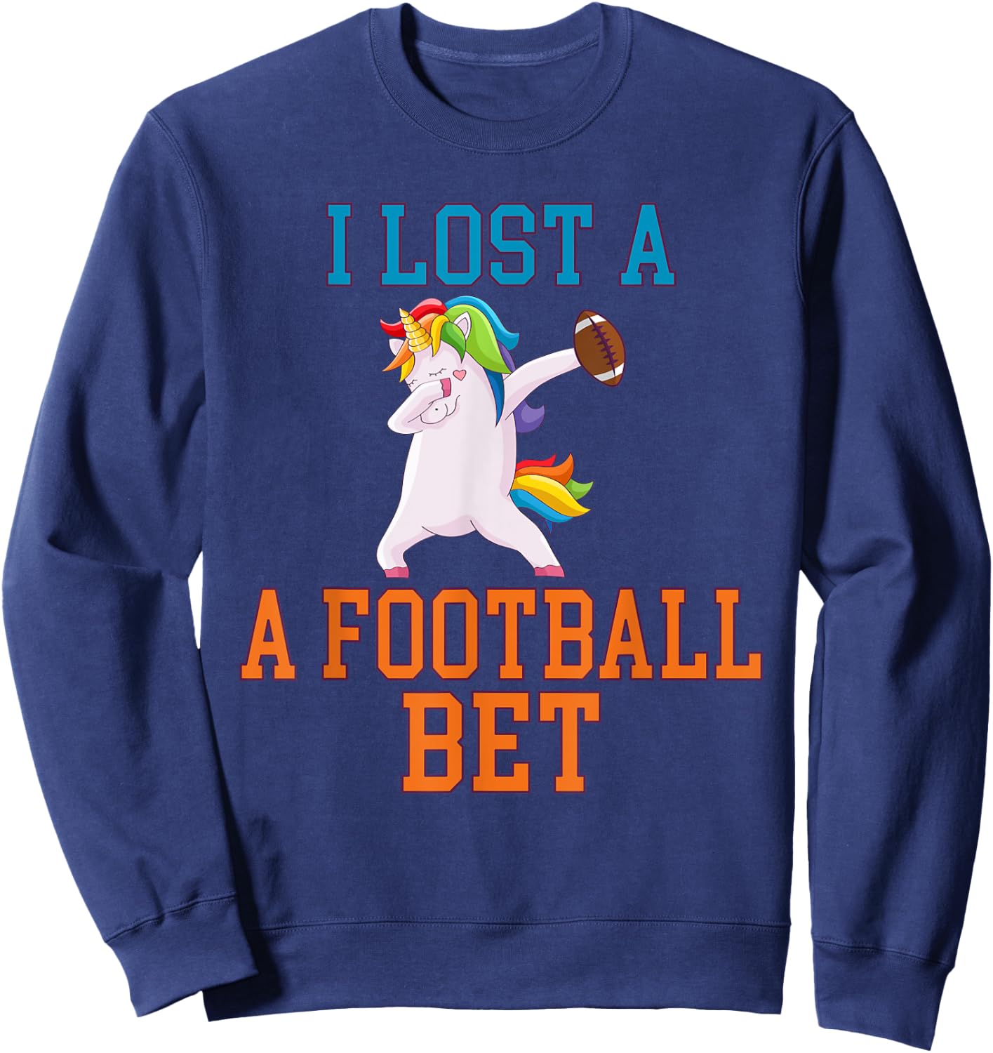 I Lost a Football Bet Sweatshirt - Sweatshirt | Navy