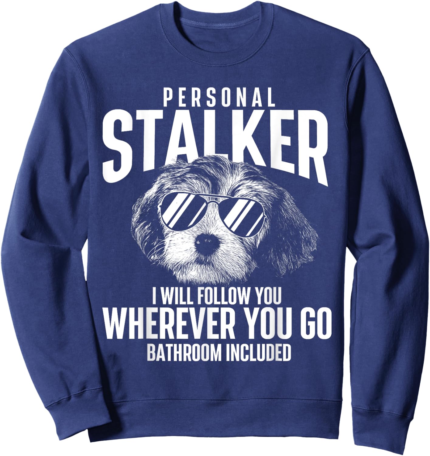 Personal Stalker - Havanese Cuban Havaneser Havanezer Sweatshirt - Sweatshirt | Navy