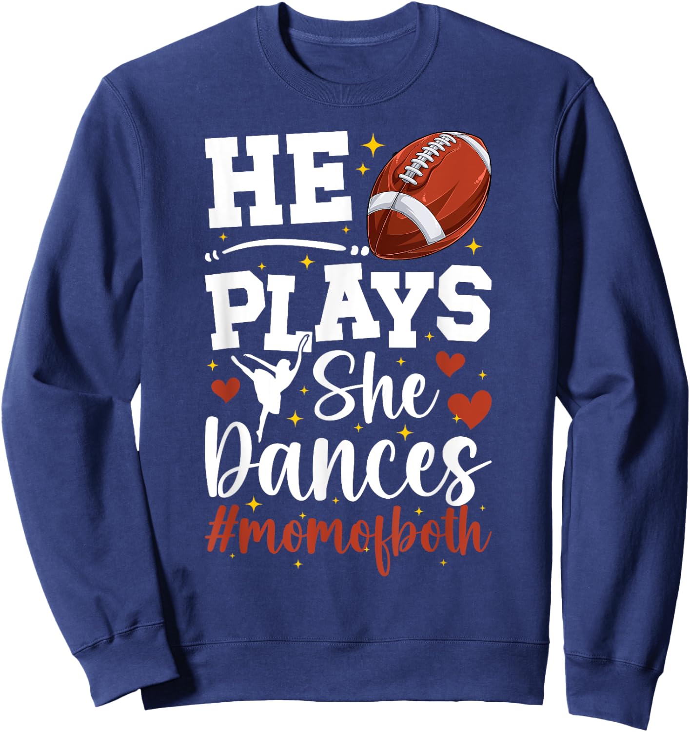 He Plays She Dances Mom Of Both Dance And Football Mom Sweatshirt - Sweatshirt | Navy