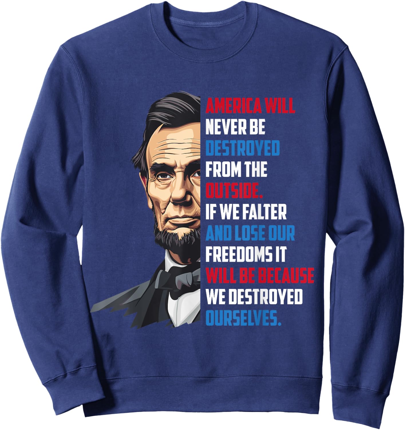 Pro-Democracy Abraham Lincoln Quote Stand For Freedom Sweatshirt - Sweatshirt | Navy