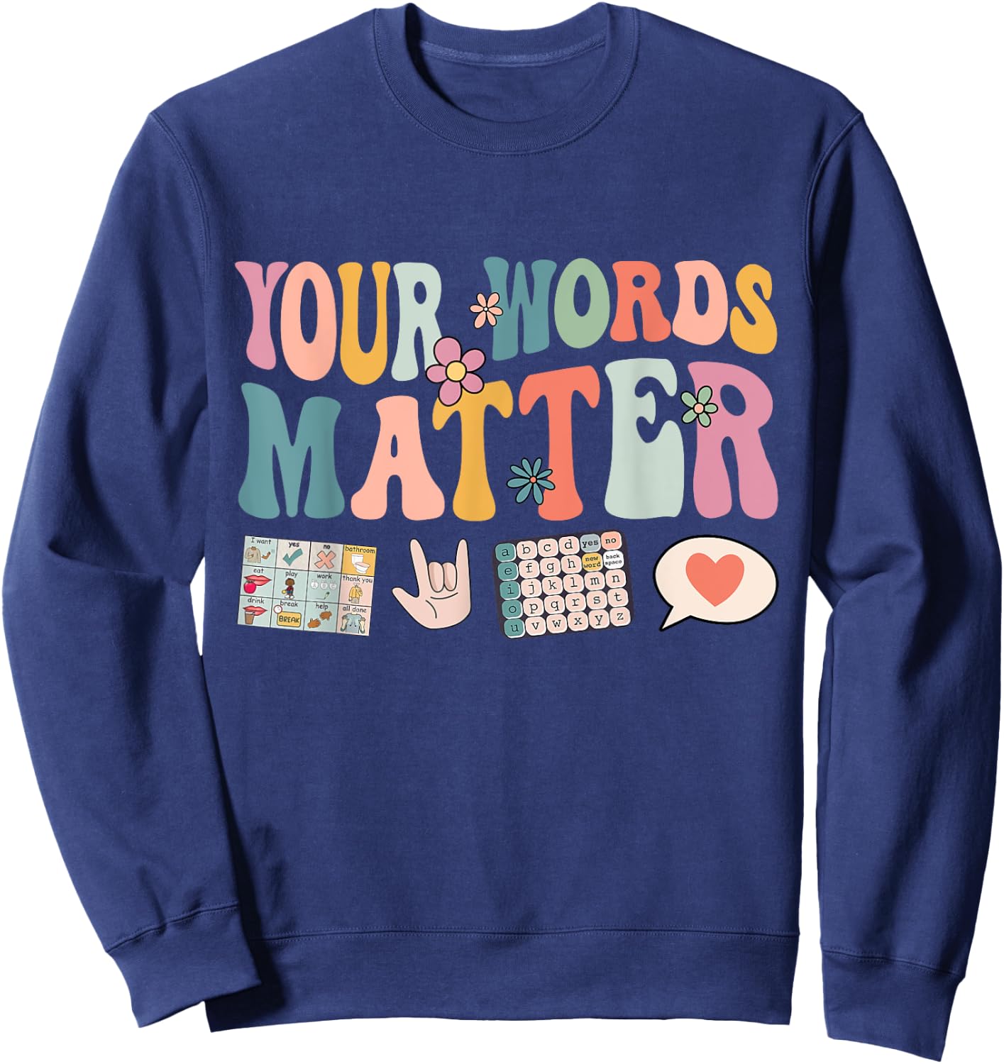Your Words Matter April Autism Awareness Sweatshirt - Sweatshirt | Navy