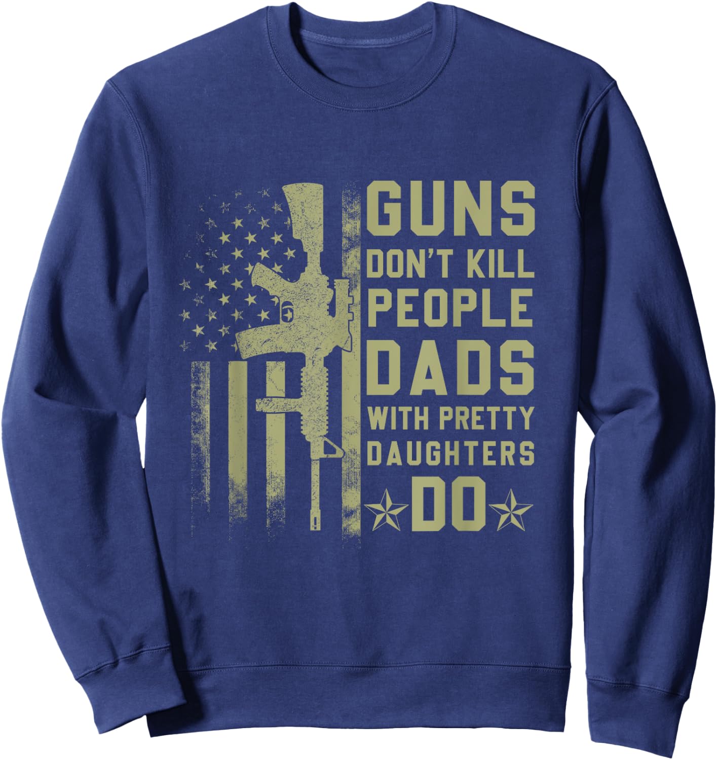 Vintage Retro Guns Don't Kill People Dads With Pretty Daughters Humor Dad , Small, Black Sweatshirt - Sweatshirt | Navy