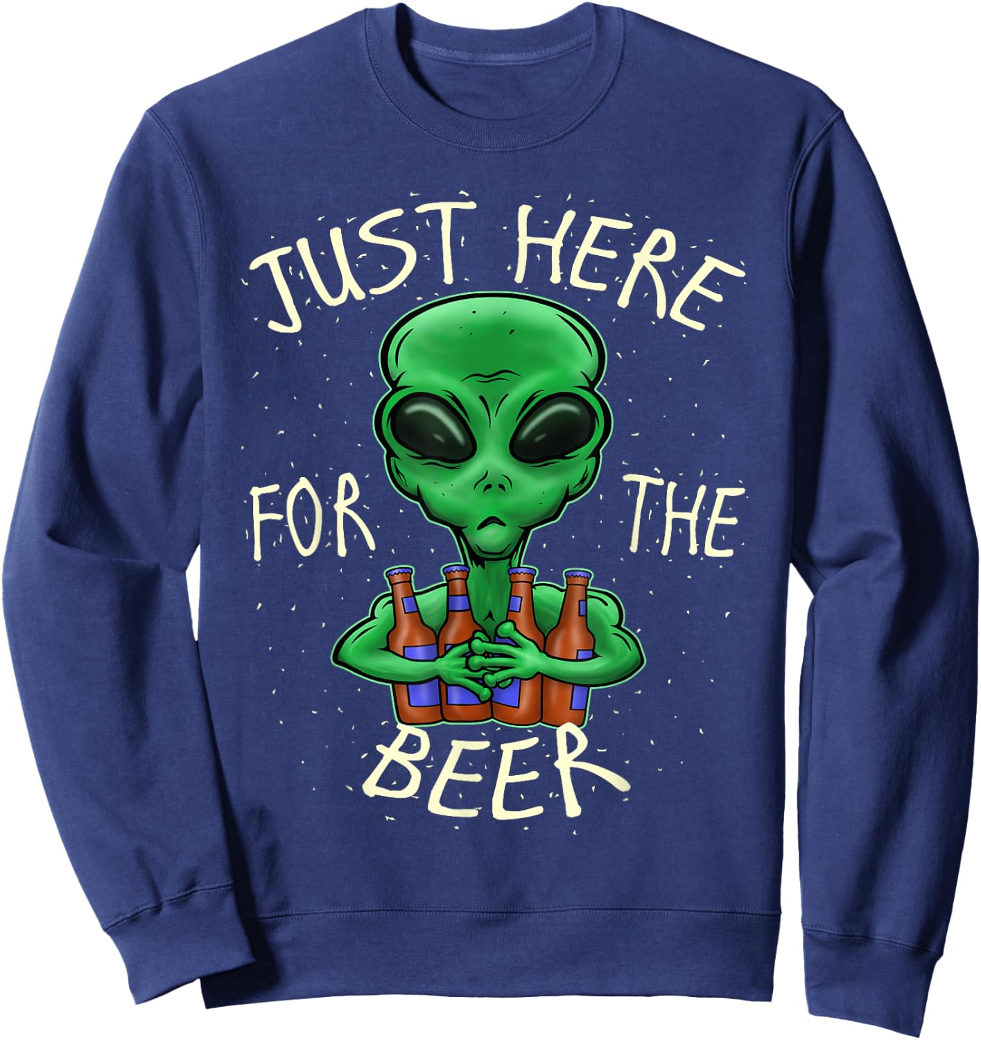 Beer Drinking Gift Just Here For The Beer Alien Graphic Beer Sweatshirt - Sweatshirt | Navy