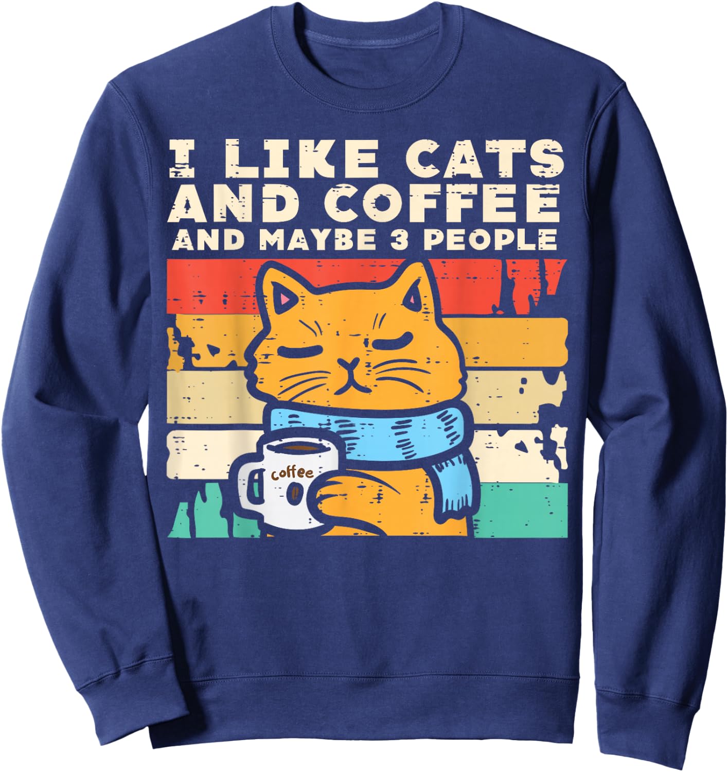 I Like Cats Coffee 3 People Funny Pet Owner Men Women Kids Sweatshirt - Sweatshirt | Navy