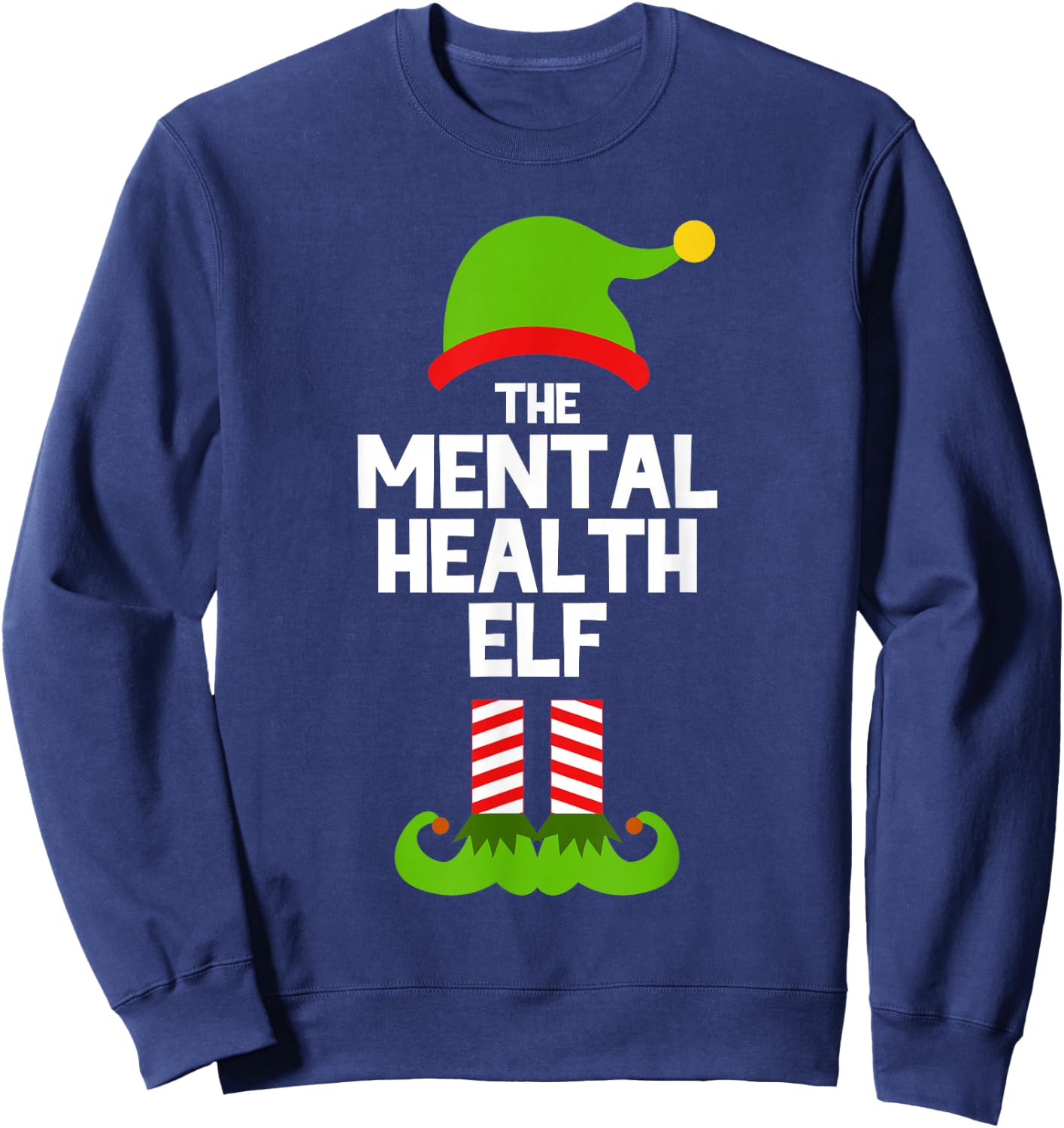 Funny I'm The Mental Health Elf Christmas Xmas Sweatshirt - Sweatshirt | Navy