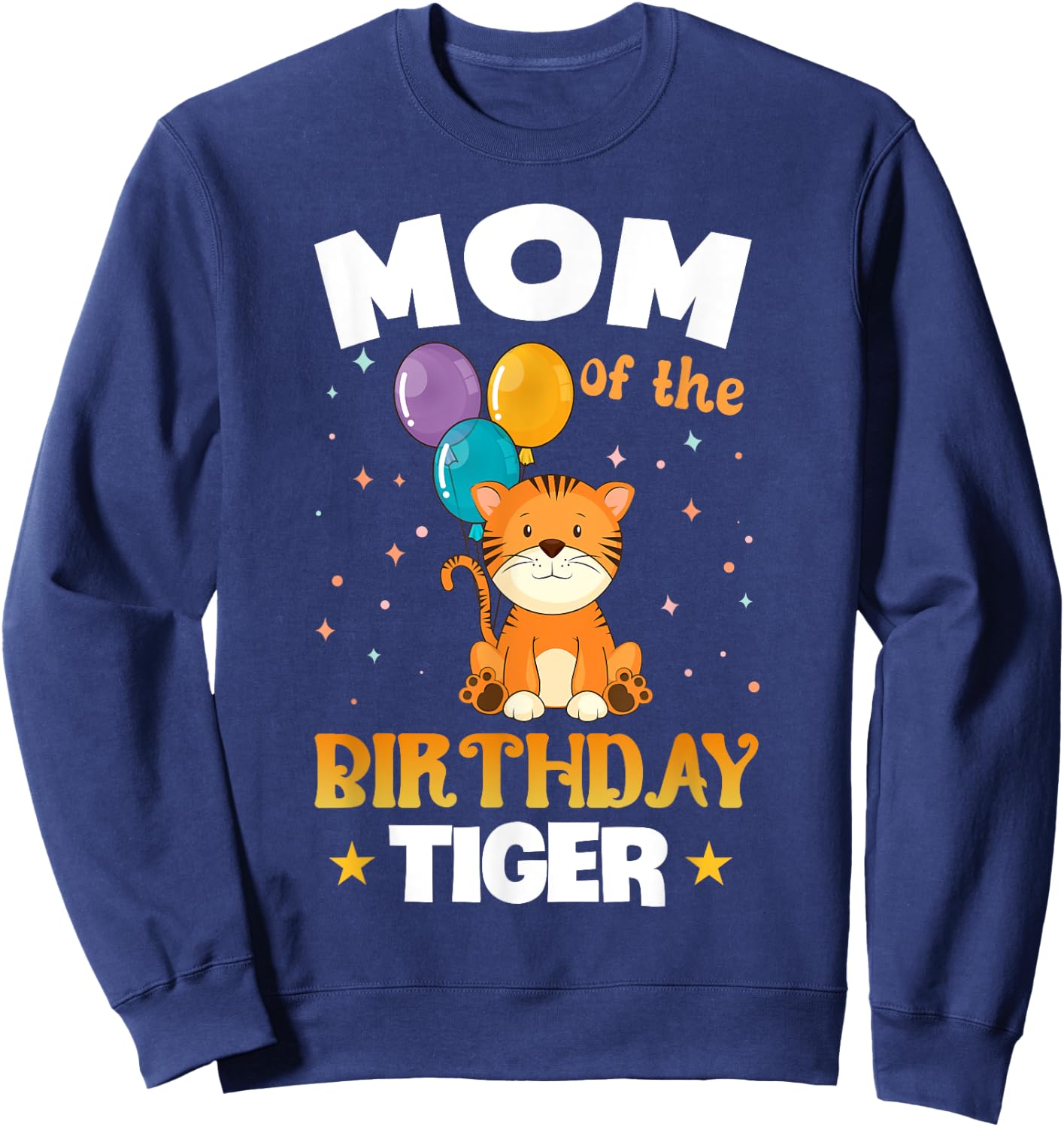 Funny Mom Of The Birthday Tiger Family Party Sweatshirt - Sweatshirt | Navy