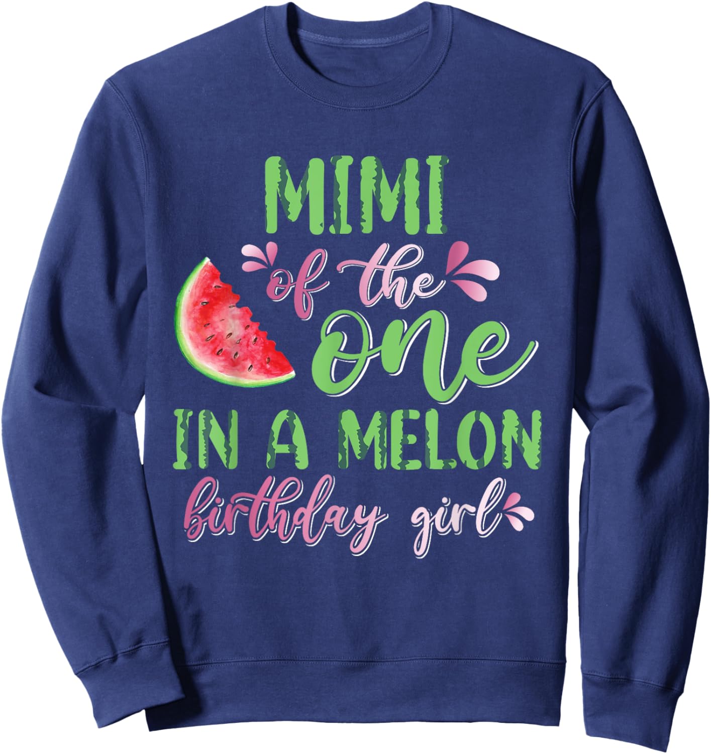Mimi Of The One In A Melon Birthday Girl Sweatshirt - Sweatshirt | Navy