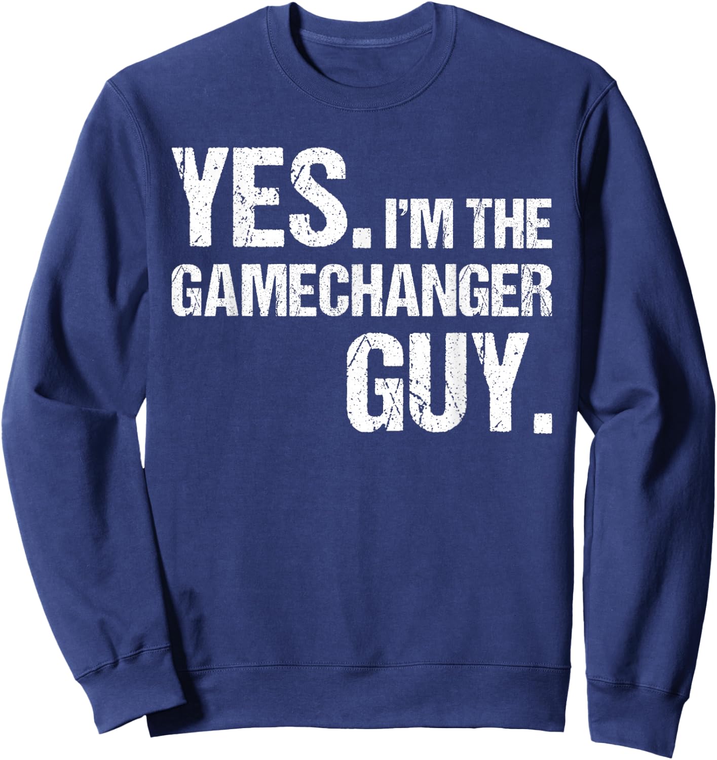 Yes I'm The Gamechanger Guy, Funny Baseball Boys Sweatshirt - Sweatshirt | Navy