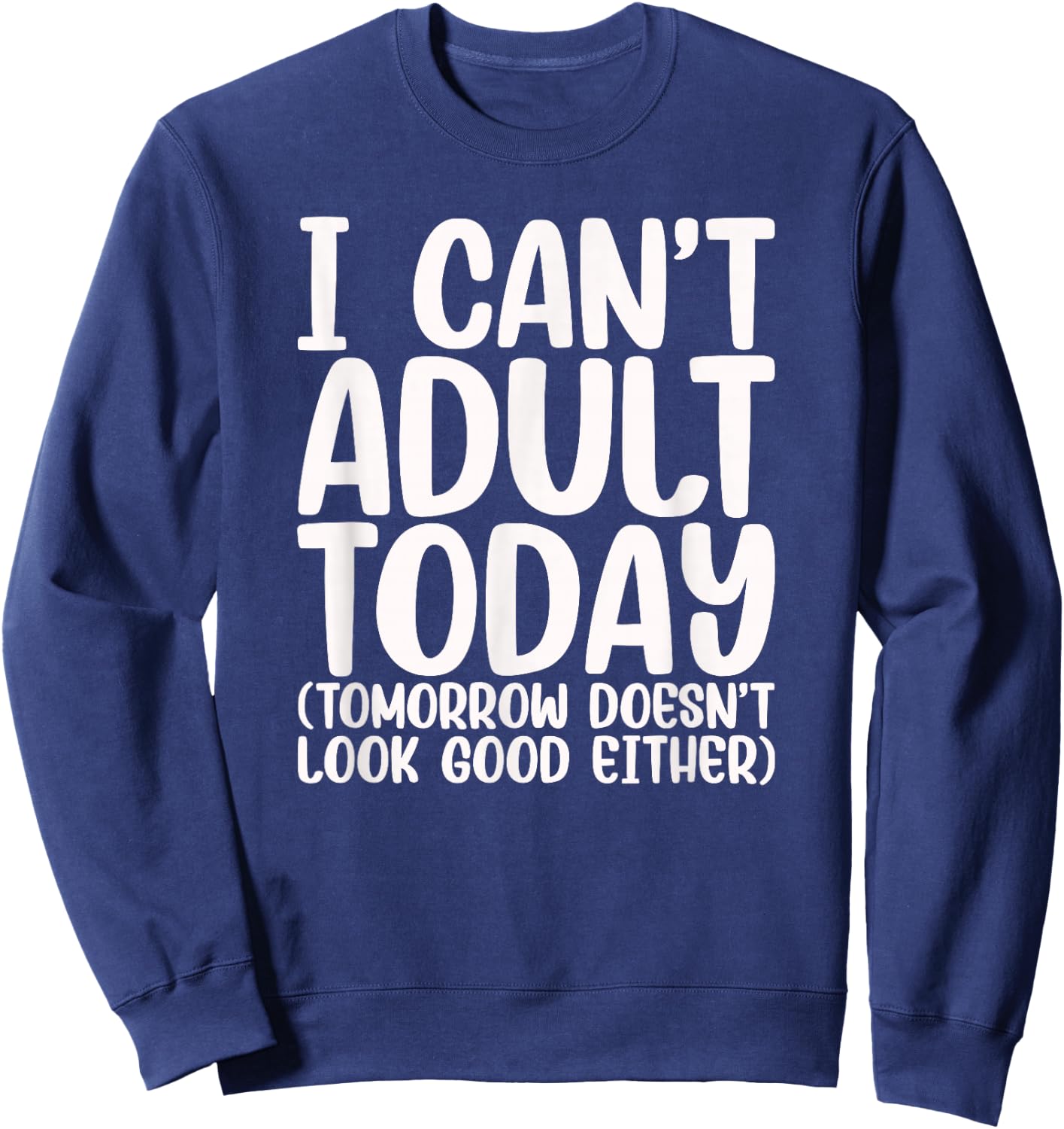 Ich kann heute nicht erwachsen sein - Humour & Stress Sweatshirt - Sweatshirt | Navy
