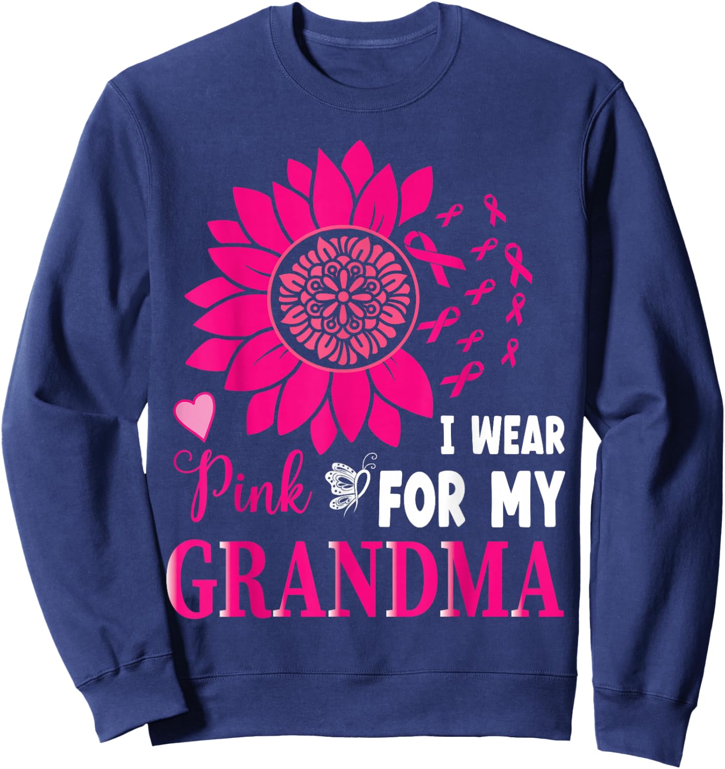 I Wear Pink For My Grandma Breast Cancer Awareness Gifts Sweatshirt - Sweatshirt | Navy
