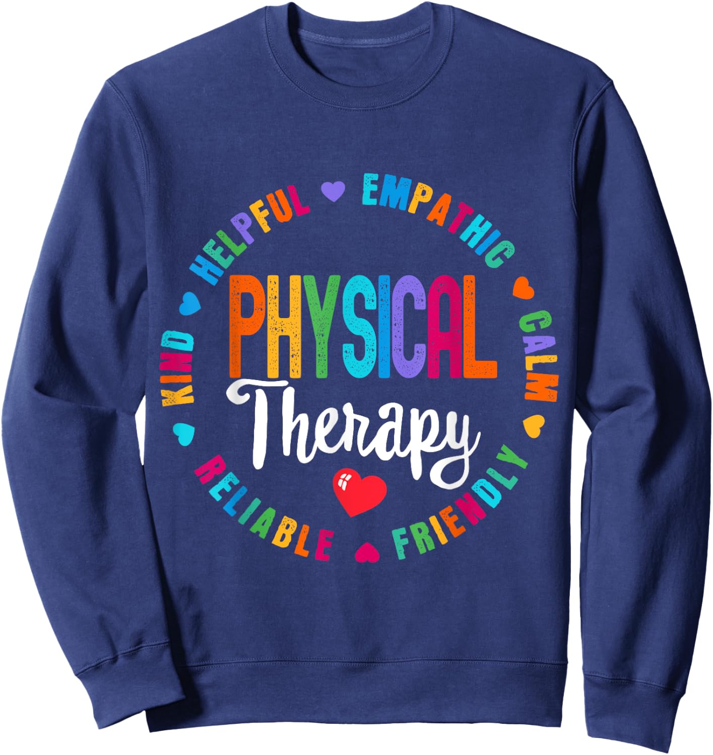 Physical Therapy Funny Physical Therapist PT therapist Month Sweatshirt - Sweatshirt | Navy