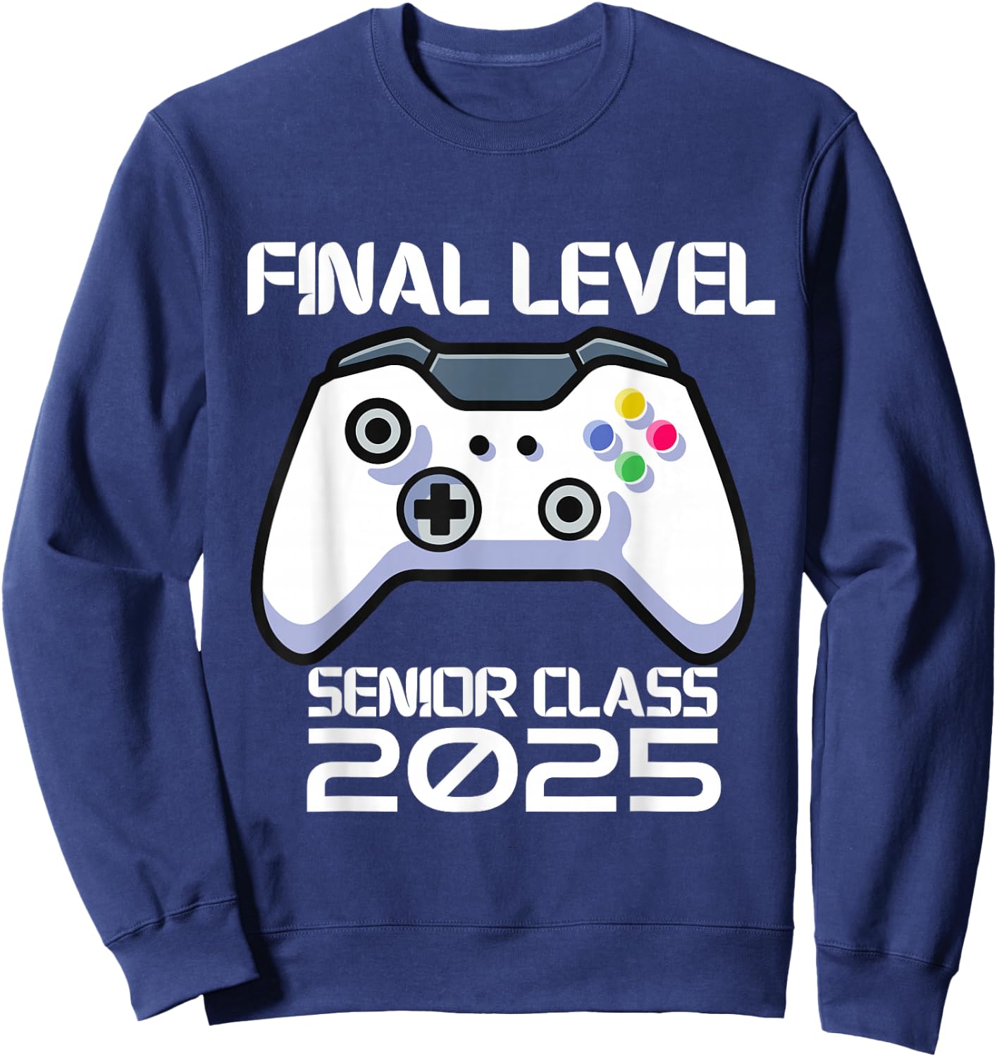 Class of 2025 Senior Video Game Final Level School Gamer Sweatshirt - Sweatshirt | Navy