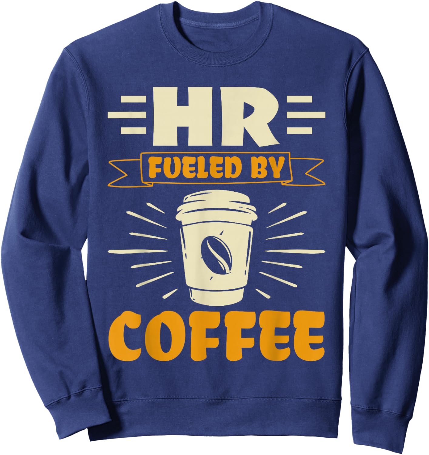 HR fueled by Coffee - HR Management Human Resources Sweatshirt - Sweatshirt | Navy