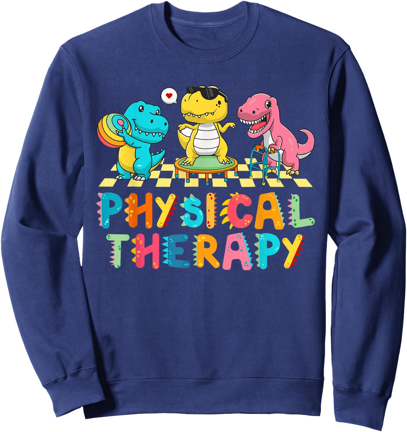 Pediatric Physical Therapist Cute Dinosaur PT PTA Therapy Sweatshirt - Sweatshirt | Navy
