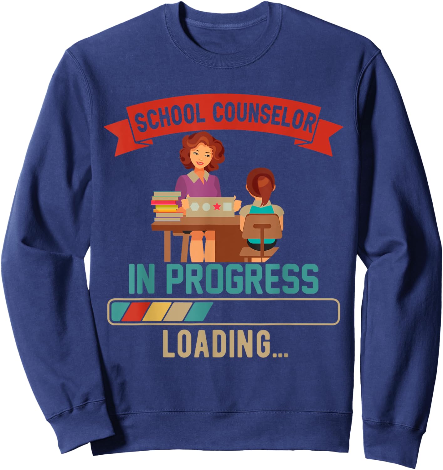 School Counselor In Progress Loading Proud Future Job Sweatshirt - Sweatshirt | Navy