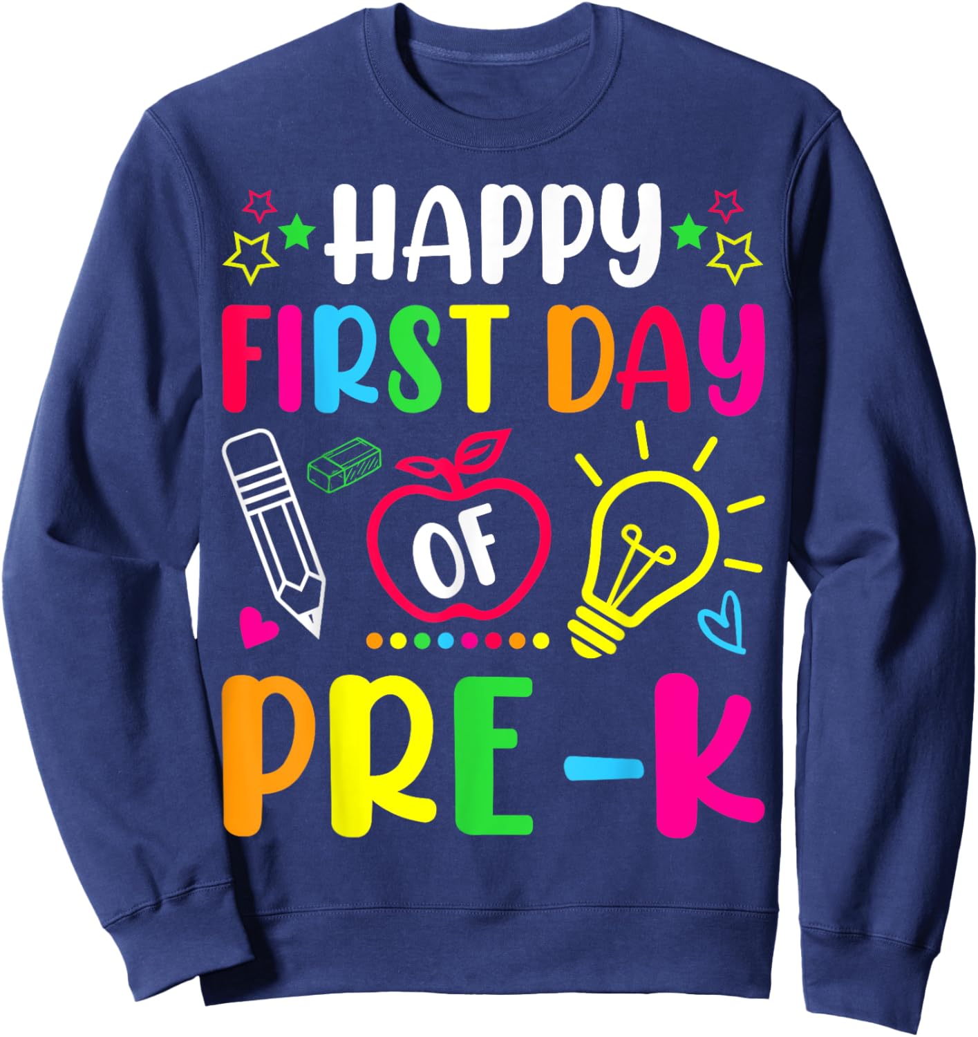 Happy First Day of Pre-k Preschool Back To School Teacher Men Women Girls Kids Sweatshirt - Sweatshirt | Navy