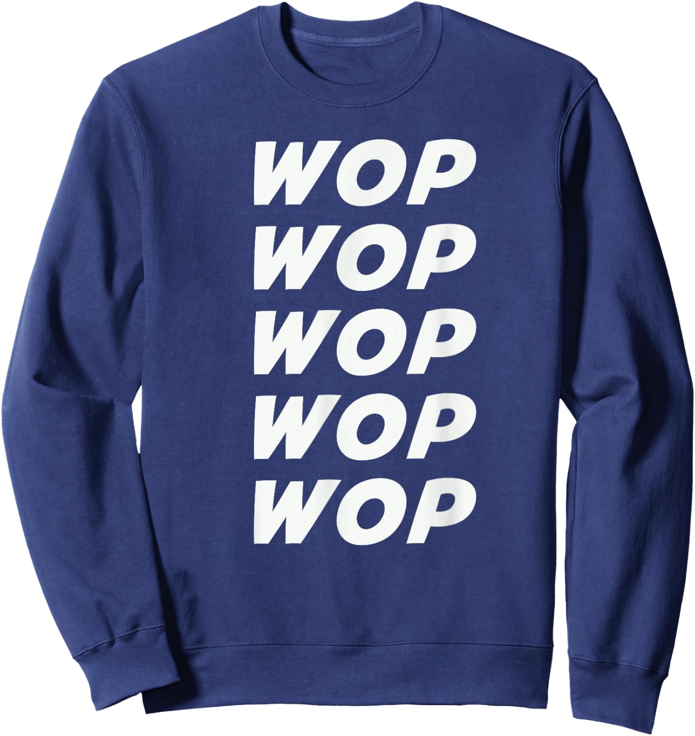 Beef Apparel Wop Wop Wop Wop Wop , Small, Black Sweatshirt - Sweatshirt | Navy