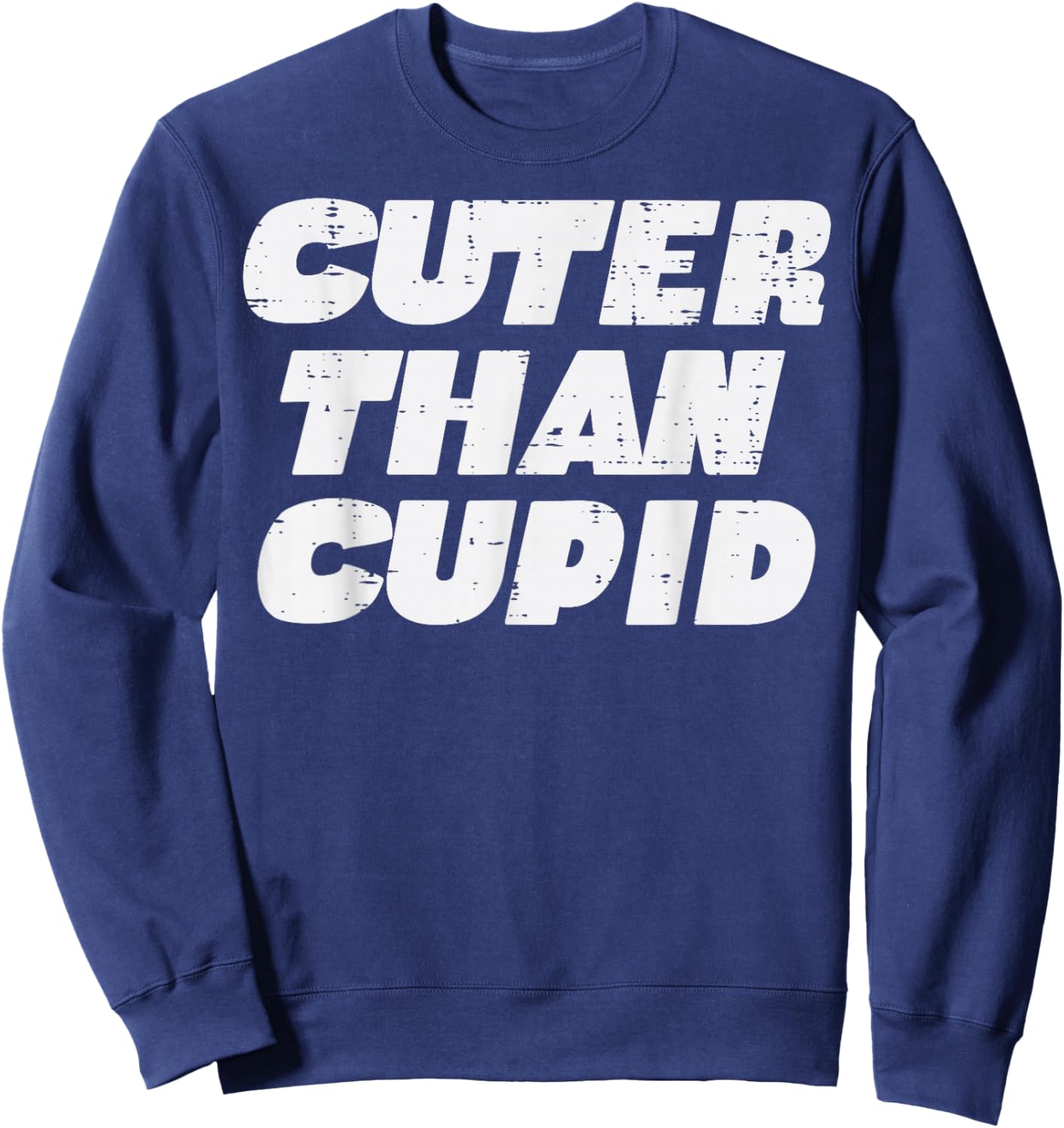 Valentines Day Cuter Than Cupid Toddler Boys Girls Kids Men Sweatshirt - Sweatshirt | Navy