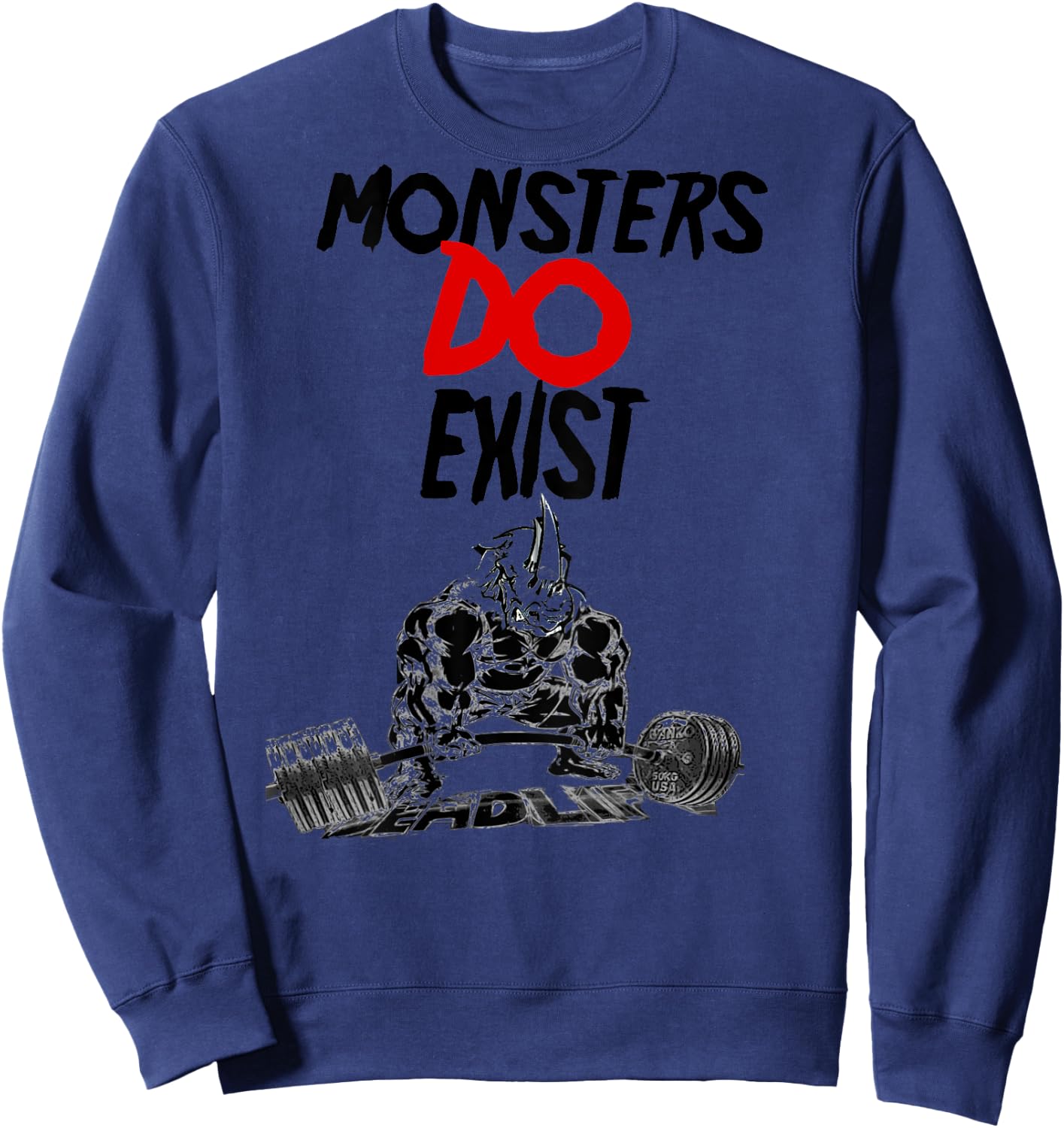 Monsters Do Exist Powerlifting Motivational Sweatshirt - Sweatshirt | Navy