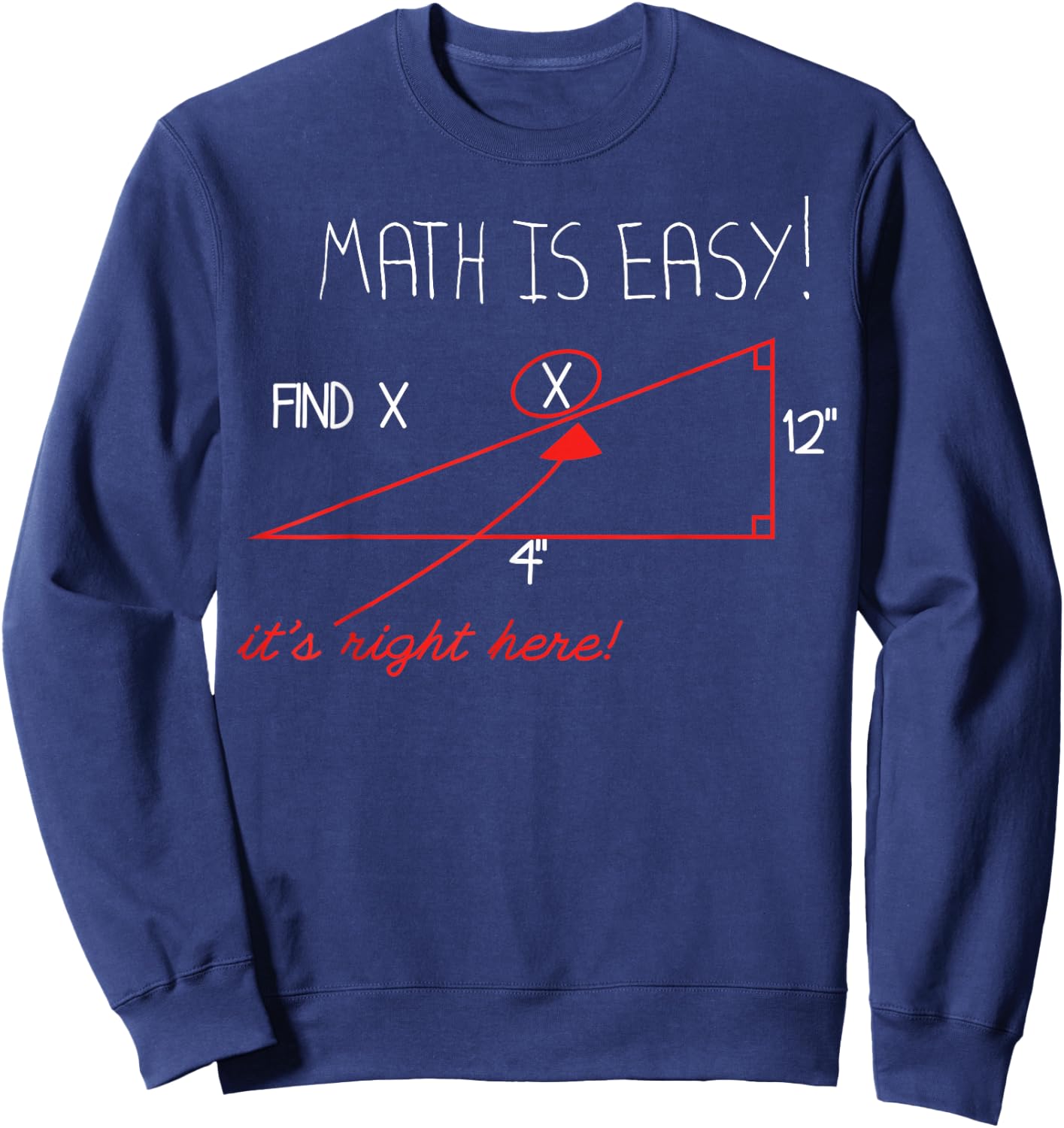 Mathmemes Math Is Easy Find X It’s Right Here Sweatshirt - Sweatshirt | Navy