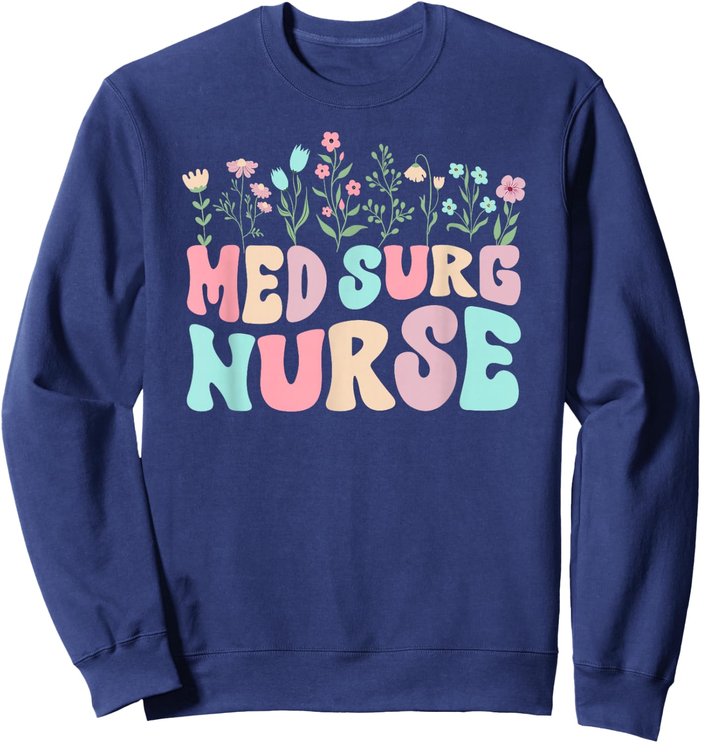 Med Surg Nurse Groovy Medical Surgical Nurse Sweatshirt - Sweatshirt | Navy