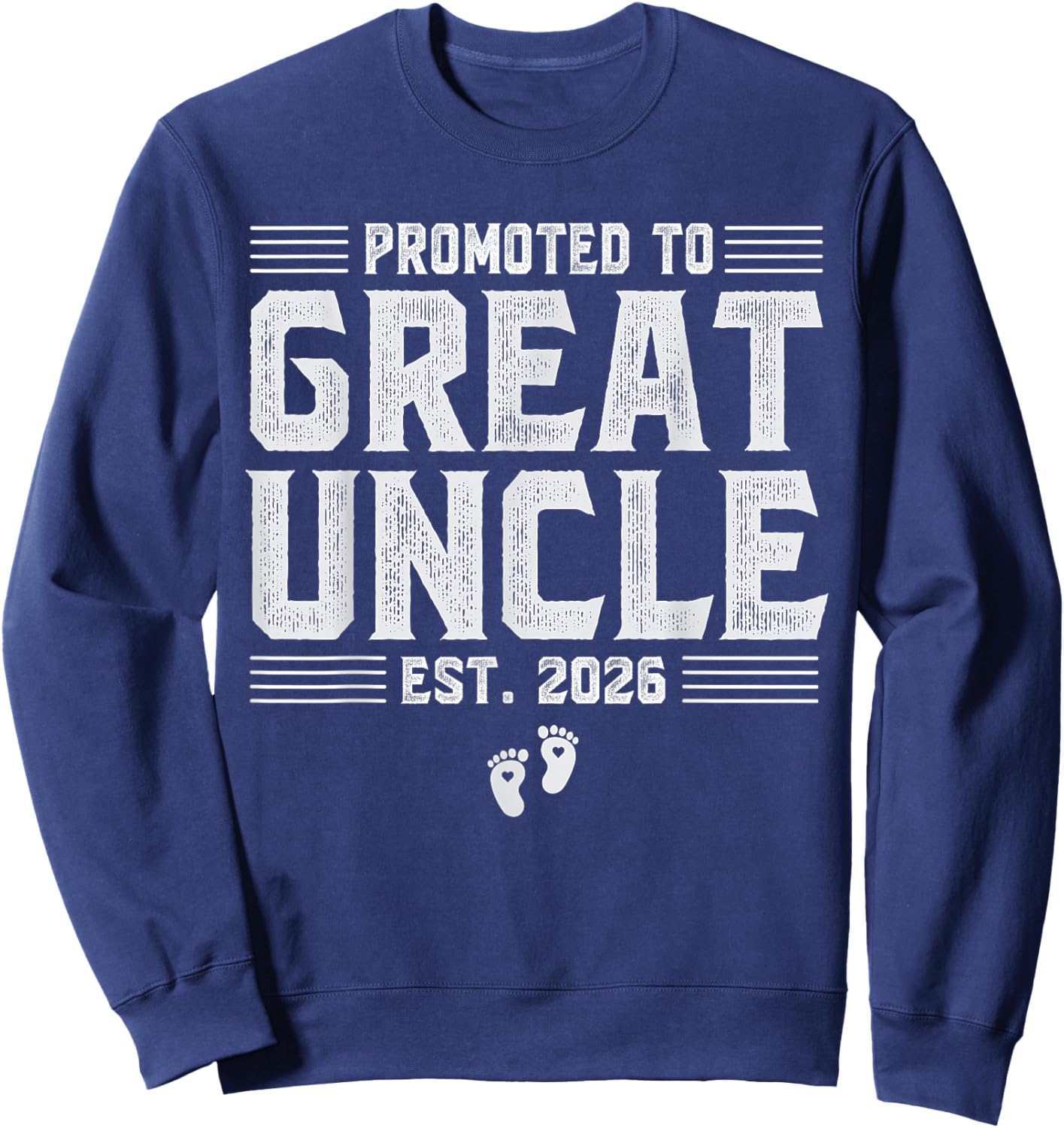 Promoted To Great Uncle Est 2026 First Time New Uncle Sweatshirt - Sweatshirt | Navy