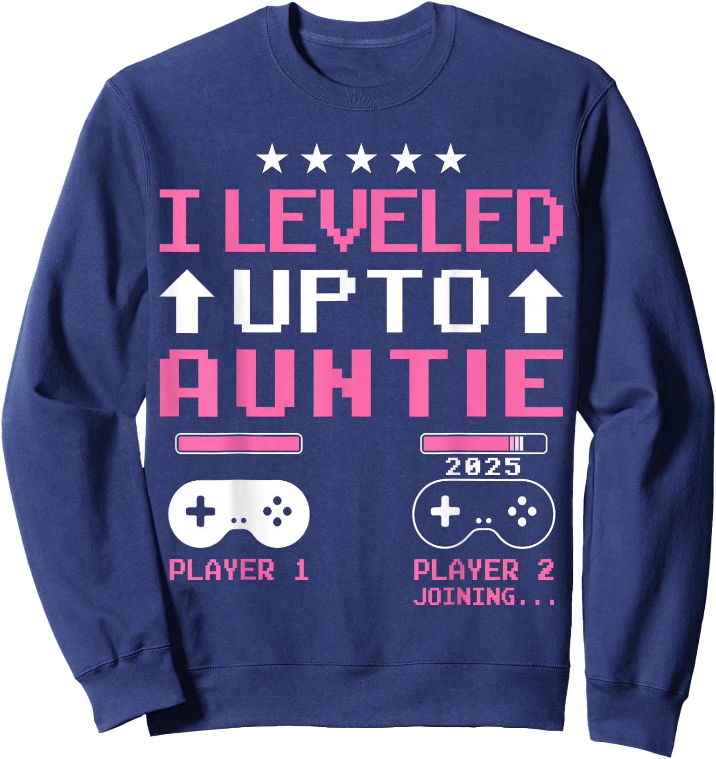 Cute I Leveled Up to Aunt 2025 Promoted to Auntie 2025 Gamer Sweatshirt - Sweatshirt | Navy