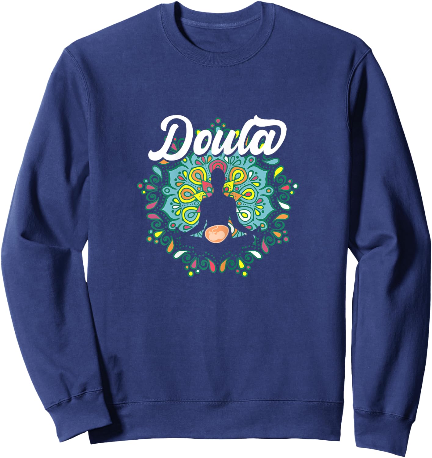 Doula Meditation Yoga Pregnancy Midwife Nursing Birth Team Sweatshirt - Sweatshirt | Navy
