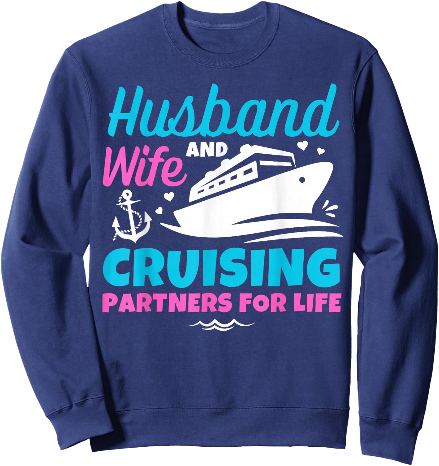 Husband And Wife Cruising Partners For Life Couple Vacation Sweatshirt - Sweatshirt | Navy