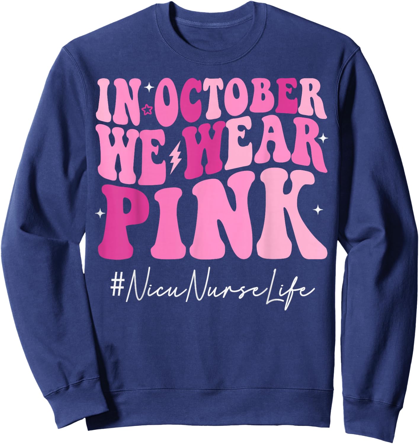 Nicu Nurse We Wear Pink Groovy Breast Cancer Awareness Sweatshirt - Sweatshirt | Navy